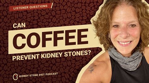 Can coffee prevent kidney stones? - Kidney Stone Diet with Jill Harris, LPN, CHC
