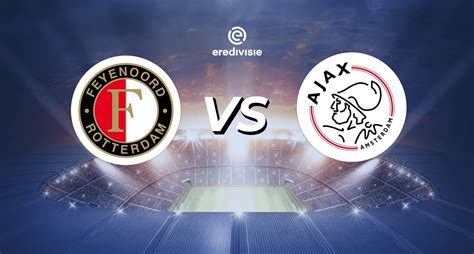 Feyenoord ontvangt aartsrivaal Ajax - VoetbalUitslagen.com