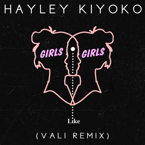 Stream Hayley Kiyoko - Girls Like Girls (Vali Remix) by Hayley Kiyoko | Listen online for free ...