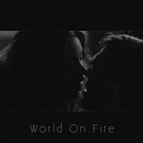 8tracks radio | World On Fire (13 songs) | free and music playlist