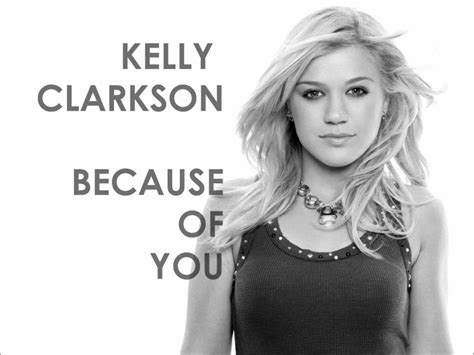 Kelly Clarkson - Because Of You