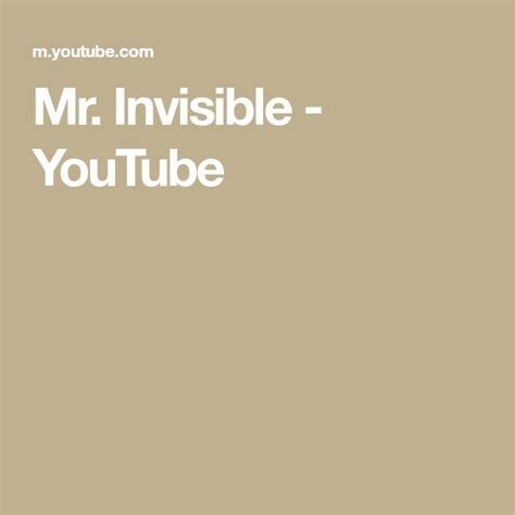 Mr. Invisible - YouTube | Invisible, Mr., Youtube