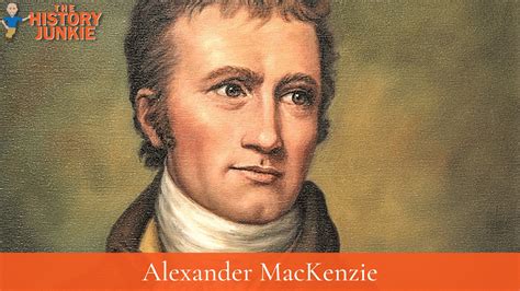 4 Facts About Alexander Mackenzie for Kids - The History Junkie