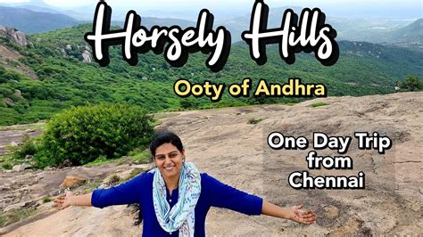 HORSELY HILLS | Ooty of Andhra | One Day Trip from Chennai with budget ...