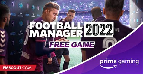 Football Manager 2022 Now FREE on Epic via Prime Gaming | FM Scout