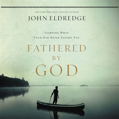 Fathered by God Audiobook, written by John Eldredge | Downpour.com