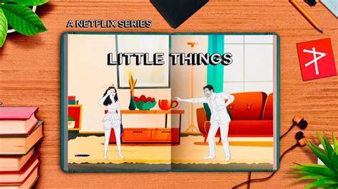 Little Things Season 4 Trailer: To Marry or Not to Marry? | Leisurebyte