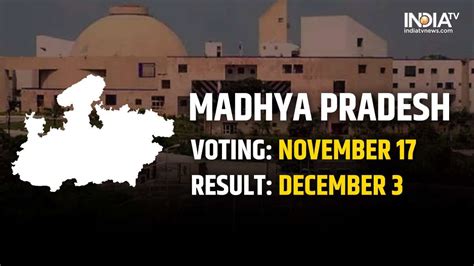 MP Election Date: Madhya Pradesh to vote on November 17, results to be ...