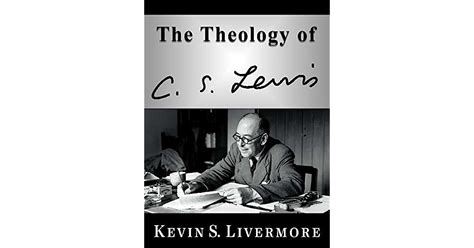 The Theology of C.S. Lewis by Kevin S. Livermore