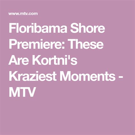 MTV Floribama Shore Premiere: These Are Kortni's Kraziest Moments | Mtv ...