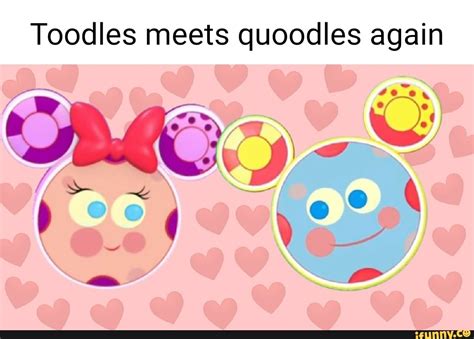 Toodles meets quoodles again - iFunny Brazil