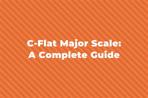 C-Flat Major Scale: A Complete Guide