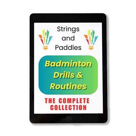 The Complete Badminton Drills and Routines - Strings and Paddles