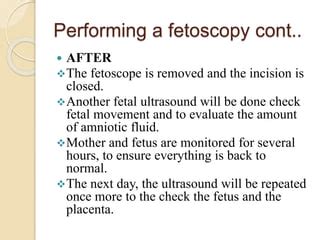 AMINOSCOPY AND FETOSCOPY INVASIVE PROCEDURE.pptx