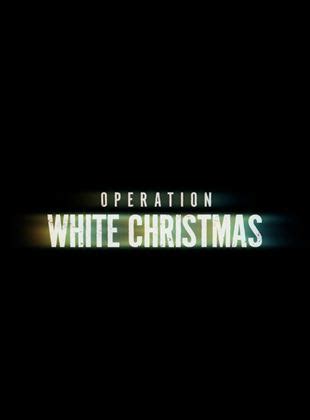 Operation White Christmas - Película 2023 - SensaCine.com.mx