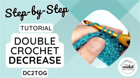 How to double crochet decrease (dc2tog) · Free Crochet Patterns