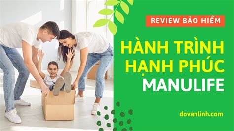 [Review] Có nên mua bảo hiểm nhân thọ Manulife - Hành trình hạnh phúc ...