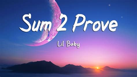 Lil Baby - Sum 2 Prove (Lyrics) - YouTube