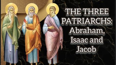 The Three Patriarchs: Abraham, Isaac and Jacob - YouTube