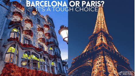 Paris or Barcelona – How can you possibly decide? ⋆ Expert World Travel