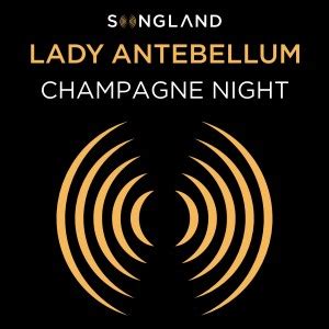 Lady Antebellum Release "Champagne Night" from NBC's Songland