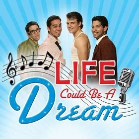 Theater Review: LIFE COULD BE A DREAM (Hudson Theatre in Los Angeles)