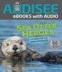 Sea Otter Heroes: The Predators That Saved an Ecosystem by Patricia ...