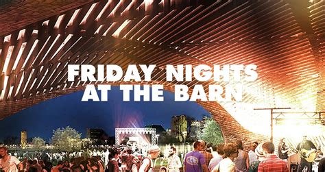 Off the Grid: Friday Nights at The Barn, CapRadio at The Barn, West Sacramento CA, Community