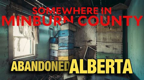 Somewhere in Minburn County-Exploring Abandoned Alberta Canada (URBEX) - YouTube