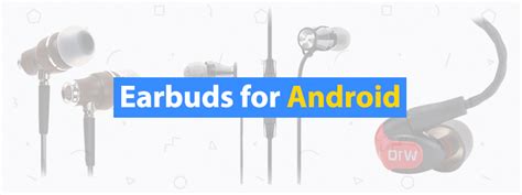 10 Best Earbuds for Android: Wireless and Wired with Mic - 3D Insider