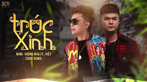 Trúc Xinh (Ciray Remix) - Minh Vương M4U ft. Việt | Nhạc Trẻ Remix Cực Căng - NhacDJPro.Com ...