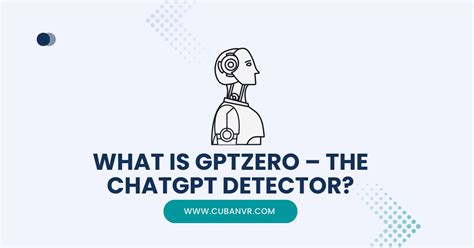 What Is GPTZero – The ChatGPT Detector? - Cuban VR