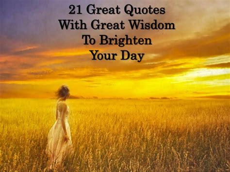 Brighten Your Day Quotes. QuotesGram