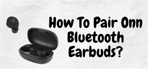 How To Pair Onn Bluetooth Headphones? (Easy Guide!)