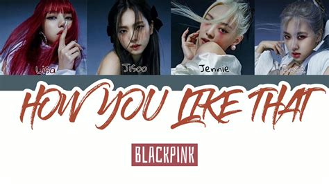 BLACKPINK (블랙핑) - "How You Like That" (Lyrics) - YouTube