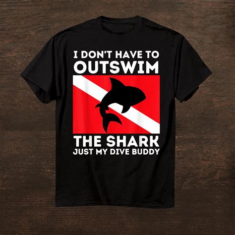 Outswim My Dive Buddy Funny Shark Scuba Diving Diver Shirt – Fantasywears