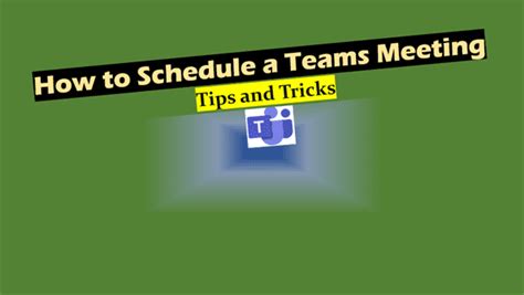 How to Schedule a Teams Meeting: From Basics to Advanced 2024