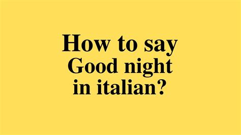 How to say GOOD NIGHT in italian? - YouTube