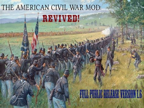 The American Civil War Mod: Revived! Full Release Version 1.6 file - ModDB