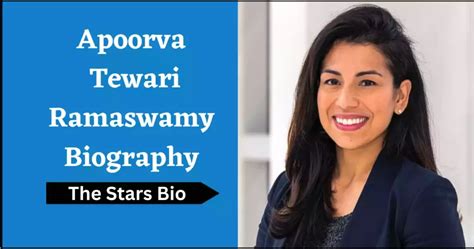 Apoorva Tewari Ramaswamy Biography, Age, Height, Net Worth & More