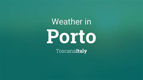 Weather for Porto, Italy