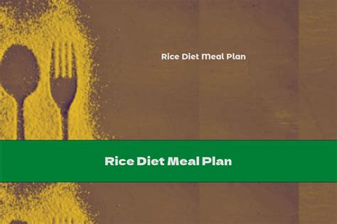 Rice Diet Meal Plan - This Nutrition