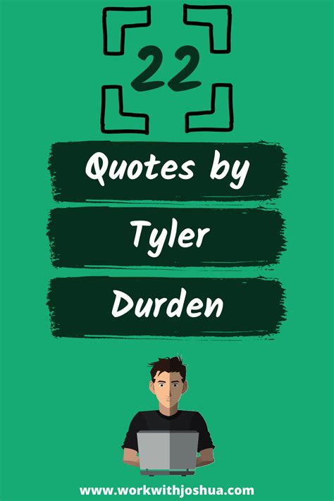 22 Inspiring Tyler Durden Quotes from Fight Club - Work With Joshua