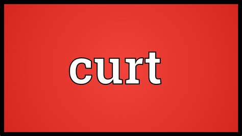 Curt Meaning - YouTube