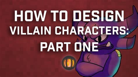 How to Design Villain Characters: Part One - YouTube