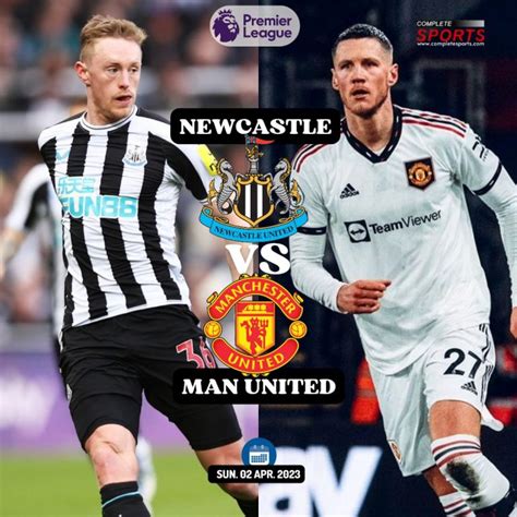 Newcastle Vs Manchester United – Predictions And Match Preview