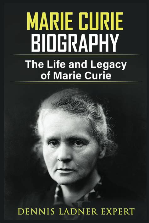 Marie Curie Biography: The Life and Legacy of Marie Curie: Ladner Expert, Dennis: 9798864065921 ...