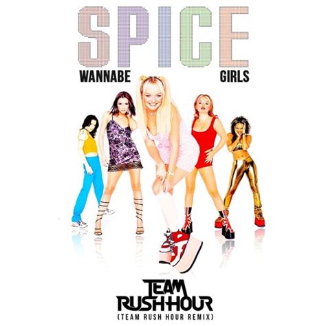 Stream Spice Girls - Wannabe (Team Rush Hour Remix) by Ready2Rush | Listen online for free on ...