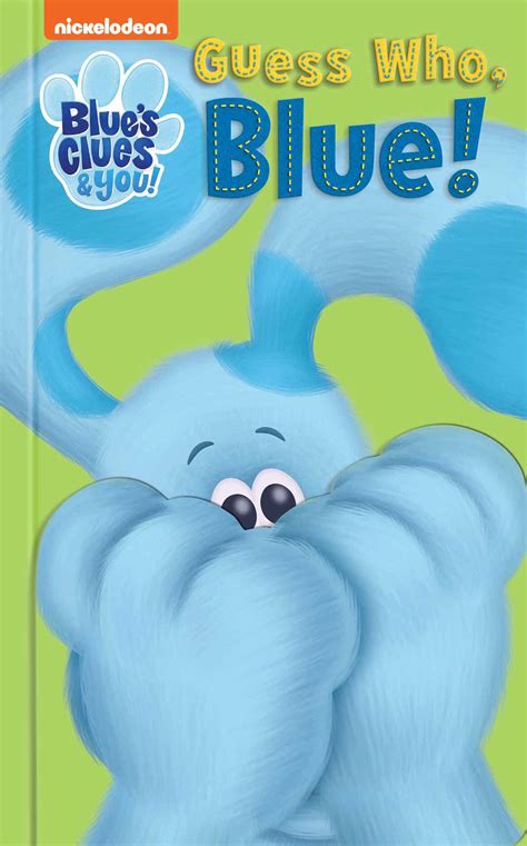 Nickelodeon Blue's Clues & You: Guess Who, Blue! | Book by Maggie ...