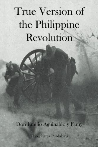 TRUE VERSION OF THE PHILIPPINE REVOLUTION By Y Don Emilio Aguinaldo Famy **NEW** $33.95 - PicClick